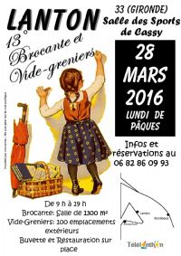 13° Brocante et Vide-Greniers. Le lundi 28 mars 2016 à Lanton. Gironde.  09H00